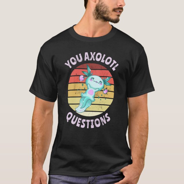 Du axolotfrågor t shirt (Framsida)