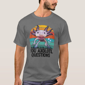 Du Axolotl Frågar Ungdom Retro Cute Axolotl T Shirt