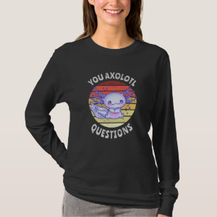 Du axolotl frågor t shirt