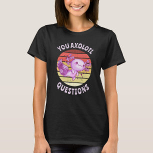 Du axolotl frågor t shirt