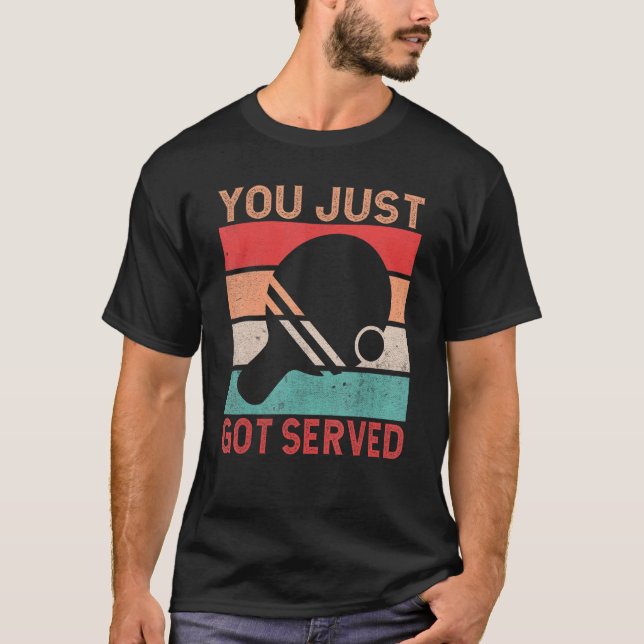 Du bara har serverade Bord Tennis T Shirt (Framsida)