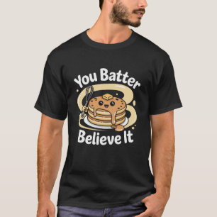 Du Batter tror att det är cute Pancake Stack T Shirt