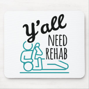 Du behöver alla Rehab Funny Physical Therapy Ther Musmatta