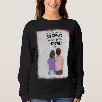 Du behöver alltid ditt Mamma-blekmedel T Shirt