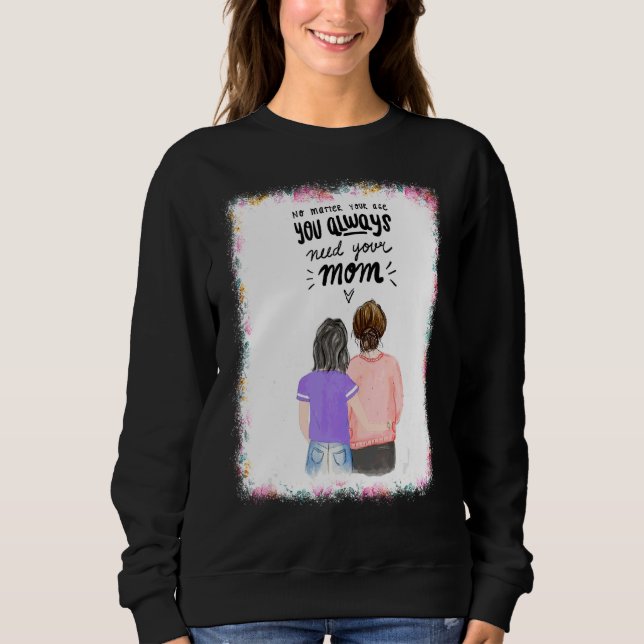 Du behöver alltid ditt Mamma-blekmedel T Shirt (Framsida)
