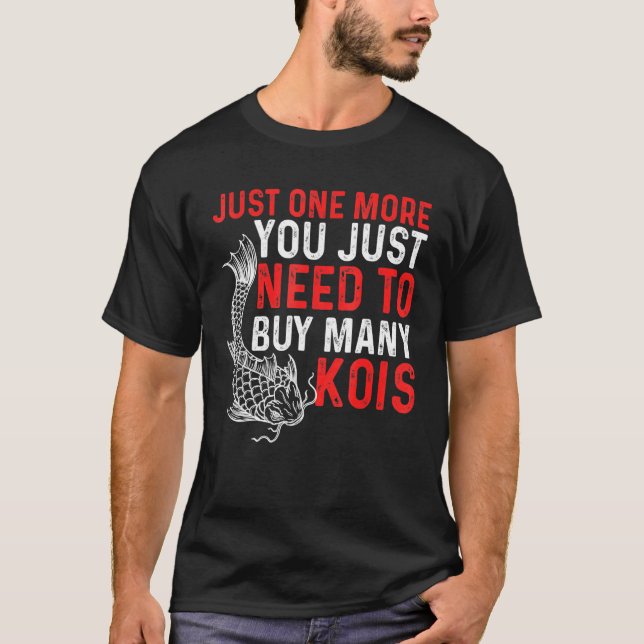 Du behöver bara köpa många Kois Kois ännu en gång T Shirt (Framsida)