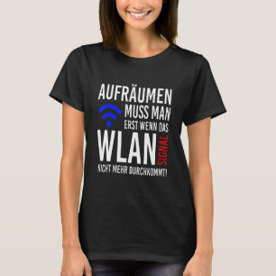 Du behöver bara rensa när WiFi inte längre finns T Shirt