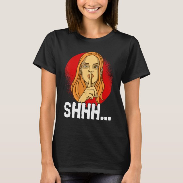 Du behöver bara vara tyst Personlighet Tyst T Shirt (Framsida)
