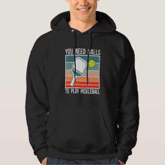 Du Behöver Bollar För Att Spela Pickleball Spelare Hoodie