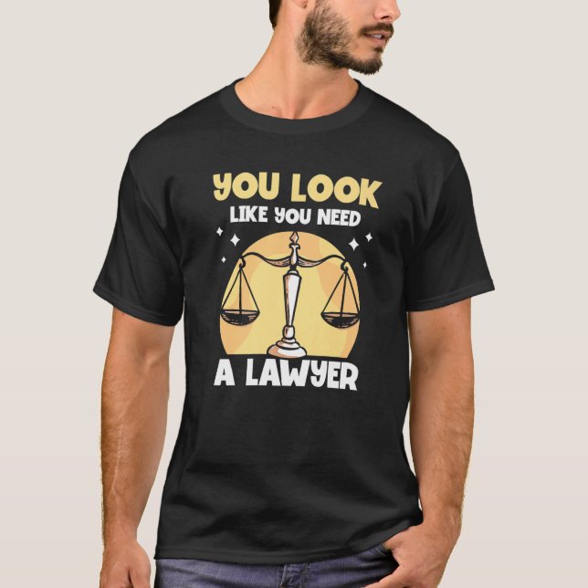 Du behöver en advokat. t shirt (Framsida)