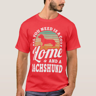 Du Behöver Ett Mysigt Hem Och En Dachshund Råhårig T Shirt