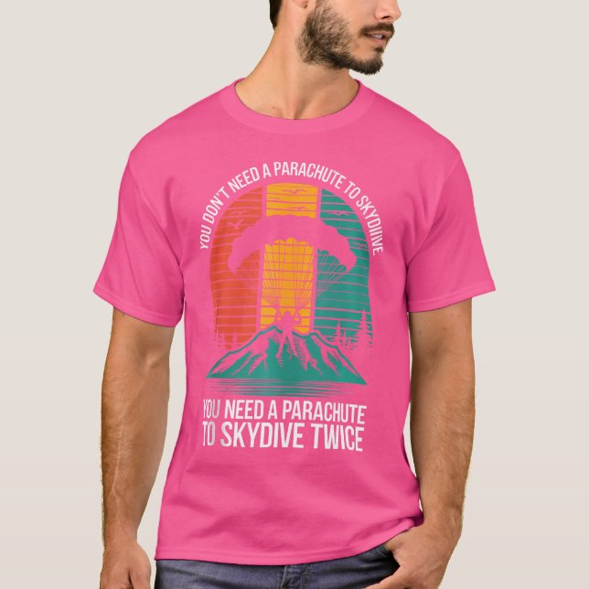 Du behöver ingen Fallskärm för Skydive Funny Skydi T Shirt (Framsida)