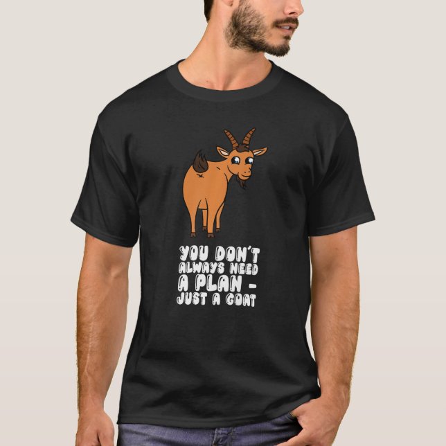 Du behöver inte alltid en plan bara en getpremie t shirt (Framsida)