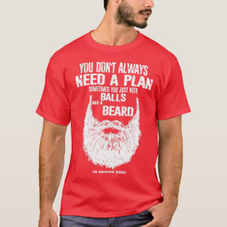 Du behöver inte alltid en plan ibland du bara behö t shirt