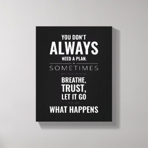 Du behöver inte alltid en plan Motivational Wall A Canvastryck
