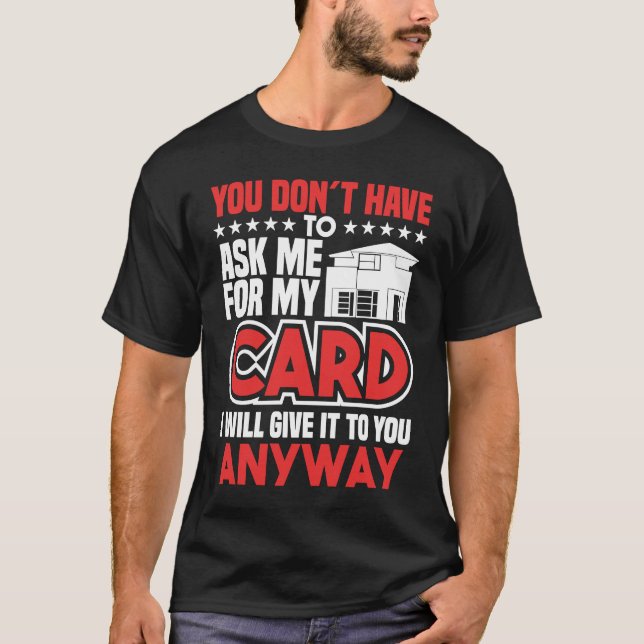 Du behöver inte be mig om min kortåterförsäljare t shirt (Framsida)