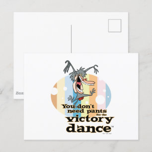 Du behöver inte Byxor för Victory Dance™ Vykort