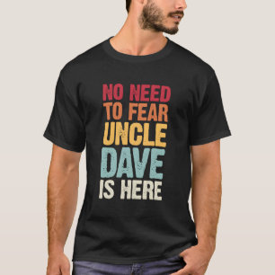 Du behöver inte frukta farbror Dave här Personlig T Shirt