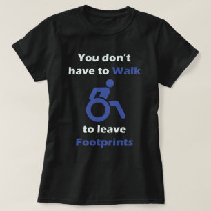 Du behöver inte gå för att lämna fotavtryck t shirt
