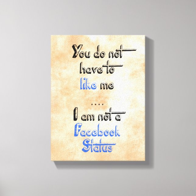Du behöver inte gilla mig om jag inte är ansiktsbo canvastryck (Framsida)