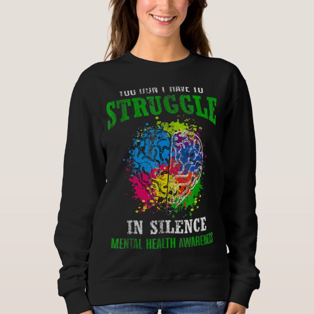 Du behöver inte kämpa i tysthet för psykisk hälsa t shirt (Framsida)