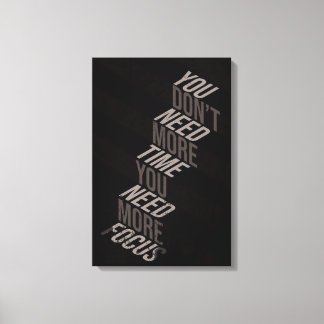 Du Behöver Inte Mer Tid, Du Behöver Mer Fokus Canvastryck