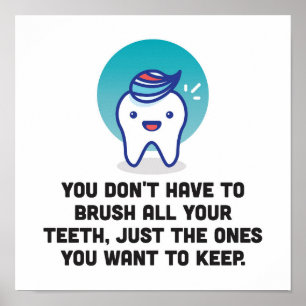 Du behöver inte penselera alla dina tänder poster