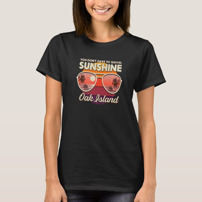 Du behöver inte skjuta Sunshine Oak Island Beach T Shirt (Framsida)