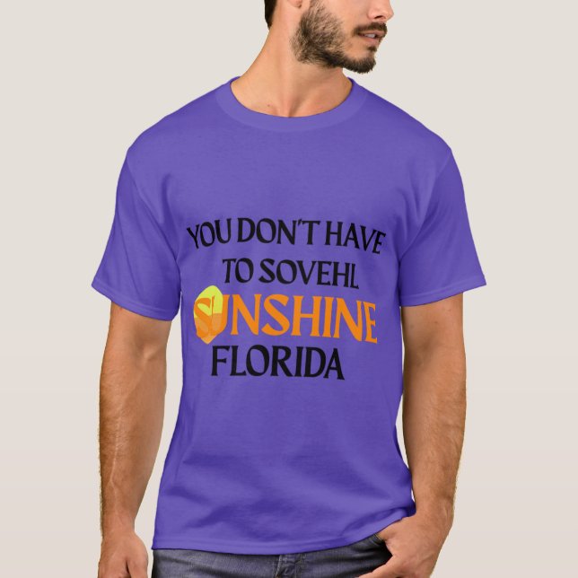 DU BEHÖVER INTE SKYFEL SNILJSKÄN FLORIDA T SHIRT (Framsida)