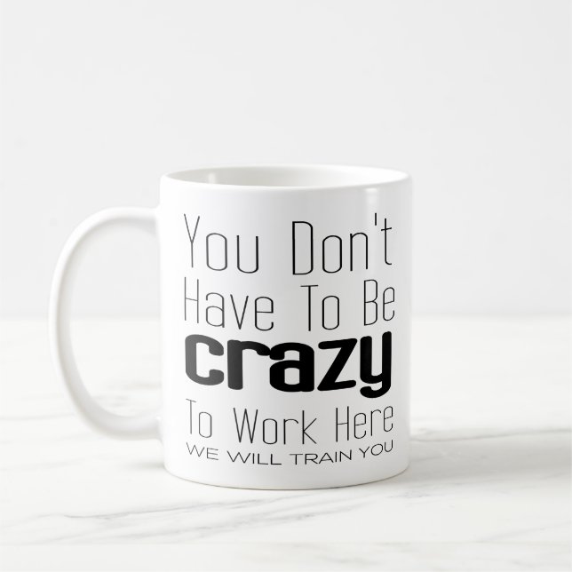 Du behöver inte vara arg för att jobba här kaffemugg (Vänster)