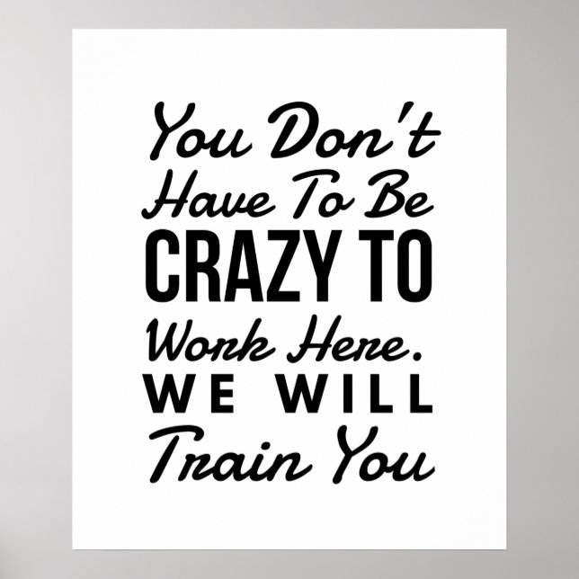 Du behöver inte vara galen för att jobba här poster (Framsidan)