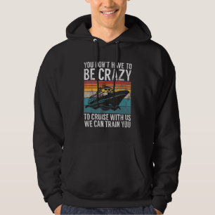 Du behöver inte vara galen för att kryssa med oss, hoodie