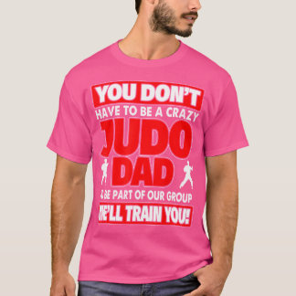 Du behöver inte vara galen, vi ska Tåg dig galen J T Shirt