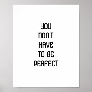 "Du behöver inte vara perfekt" citat Poster