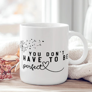 "Du behöver inte vara Perfekt" Dandelion Kaffemugg