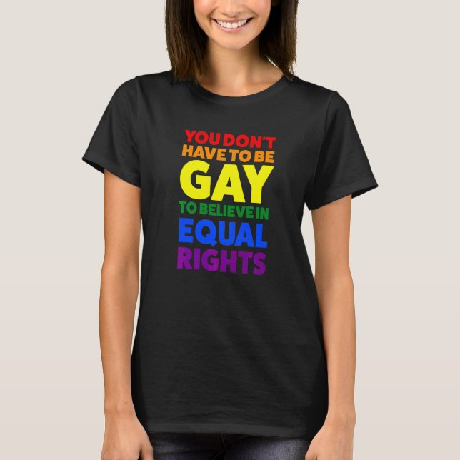 Du behöver inte vara tvungen att tro på Pridets må T Shirt (Framsida)