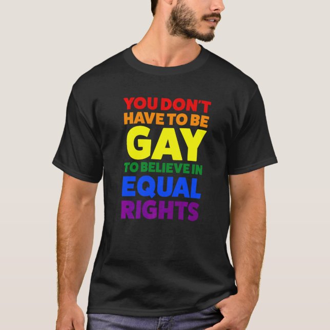 Du behöver inte vara tvungen att tro på Pridets må T Shirt (Framsida)
