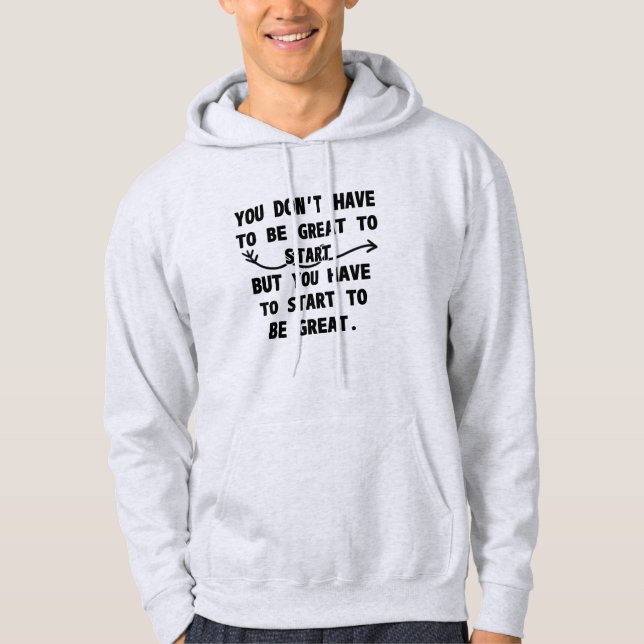 DU BEHÖVER INTE VARA UNDERBAR FÖR ATT STARTA HOODIE (Framsida)