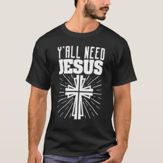 Du behöver Jesus Christian Religion Religiösa Fait T Shirt