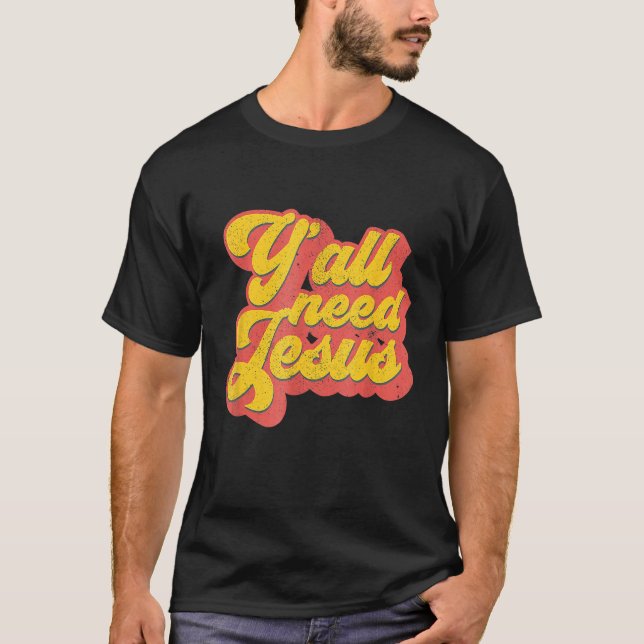 Du behöver Jesus Christian Retro 70s Kristus Bible T Shirt (Framsida)