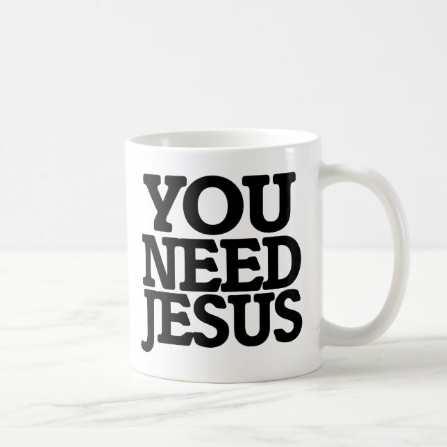 Du behöver Jesus Kaffemugg (Höger)