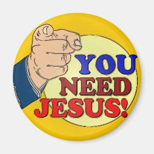 Du behöver Jesus! Magnet