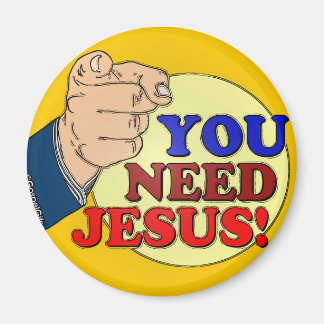 Du behöver Jesus! Magnet