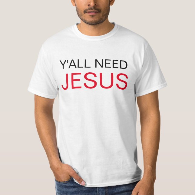 Du behöver Jesus T-shirt (Framsida)