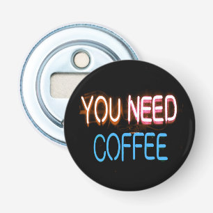 Du behöver kaffe, Caffine Neon-signatur Flasköppnare
