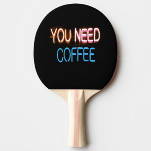 Du behöver kaffe, Caffine Neon-signatur Pingisracket