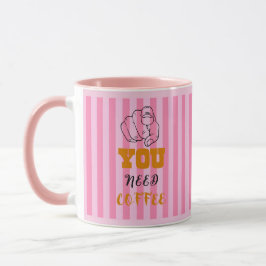 Du behöver kaffe Mugg Rosa