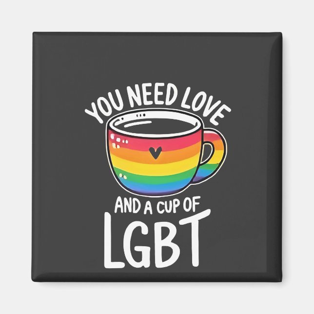 Du behöver Kärlek och en Kopp av HBT-Pridet Måndag Magnet (Framsidan)