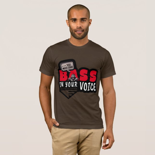 Du behöver lite bas i din RÖST T Shirt (Hel framsida)