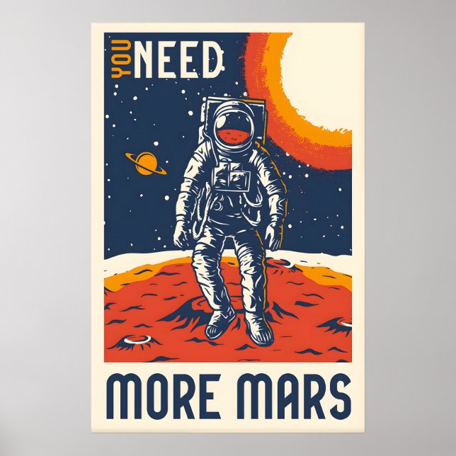 Du Behöver Mer Mars Rymdresor Affisch Print (Framsidan)